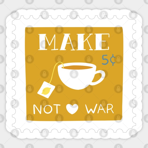 Make Tea not War Stamp Sticker by TheMoodyDecor